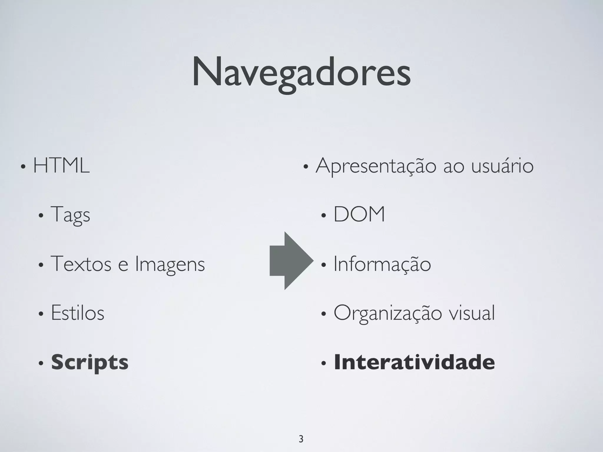 Navegadores




     3
 
