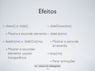 Efeitos




ms - tempo em milissegundo
            14
 