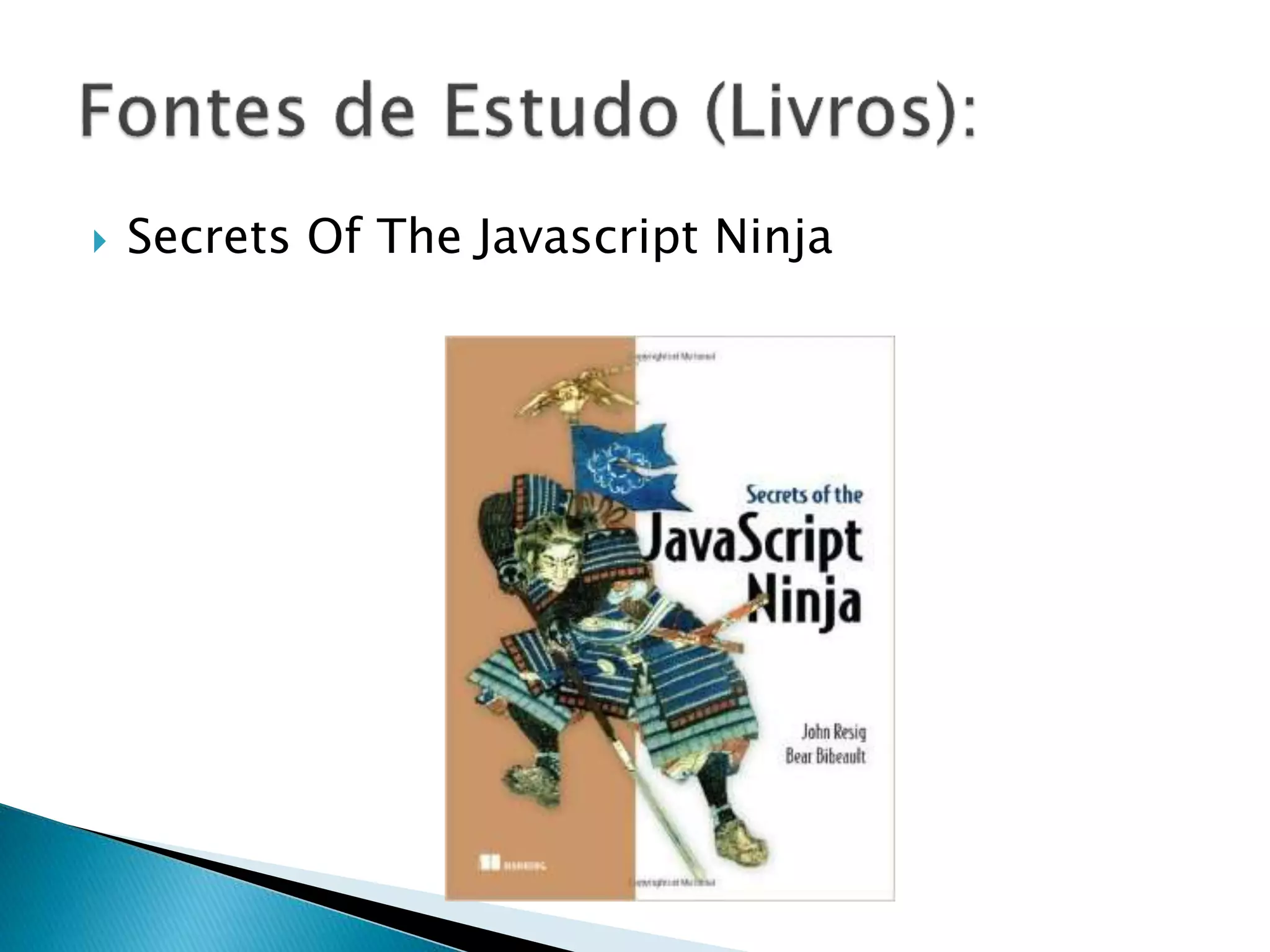  Secrets Of The Javascript Ninja
 