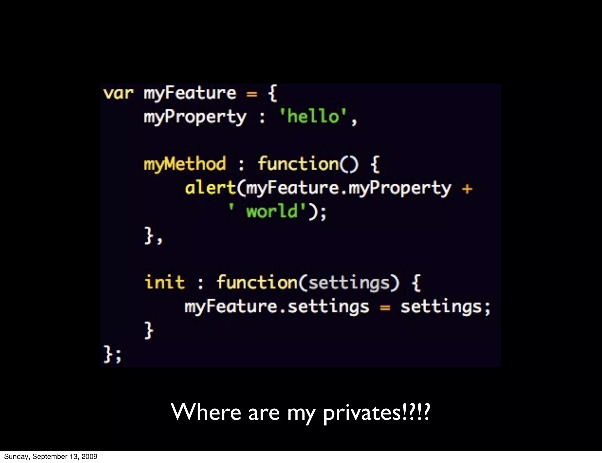 Where are my privates!?!?
Sunday, September 13, 2009
 