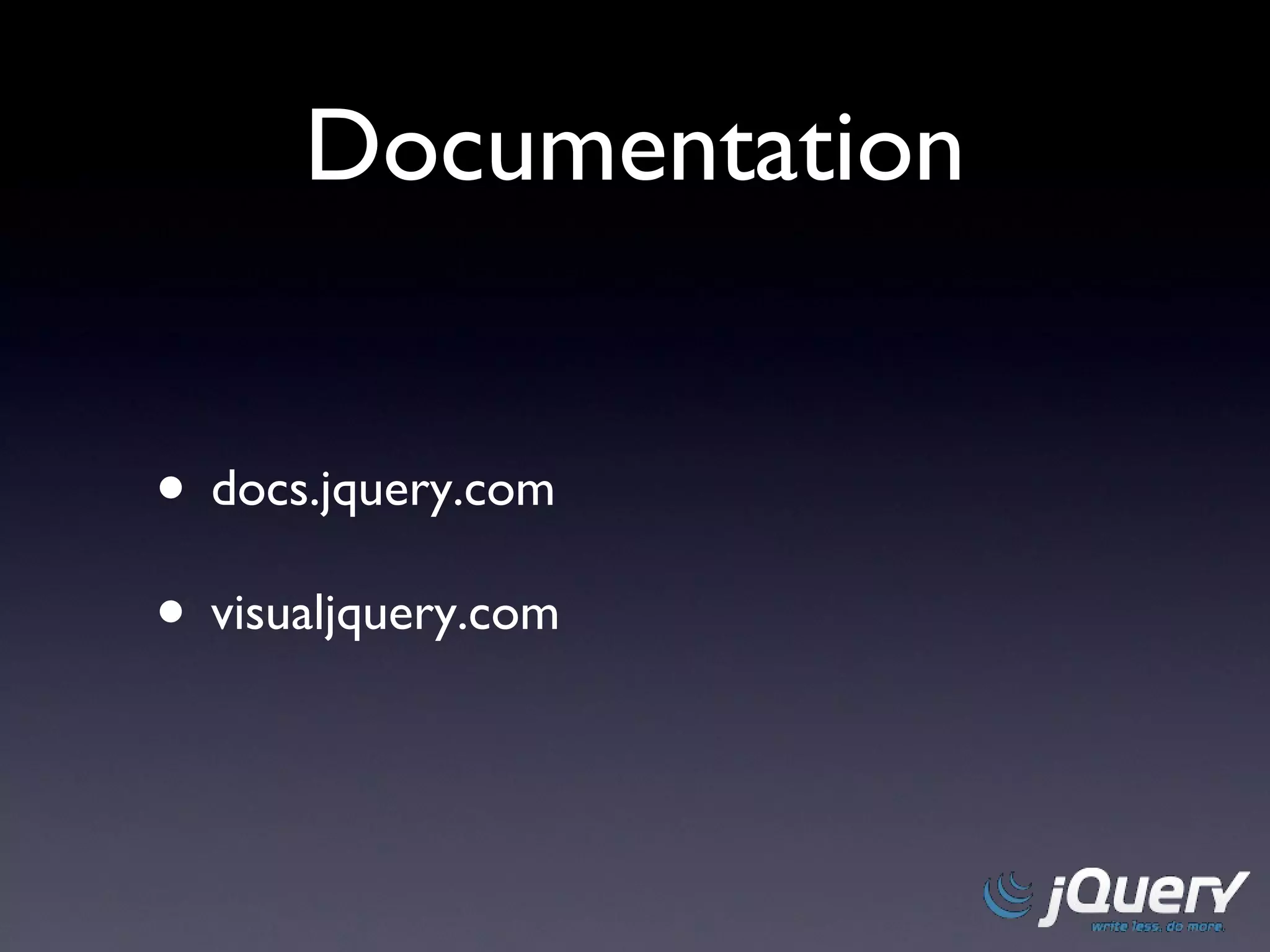 Documentation docs.jquery.com visualjquery.com 