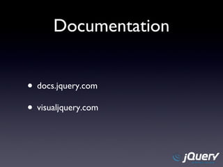 Documentation docs.jquery.com visualjquery.com 