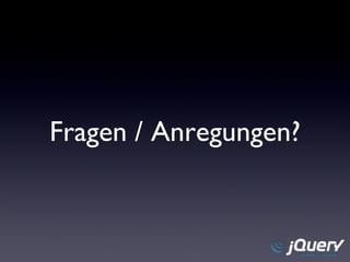 Fragen / Anregungen? 