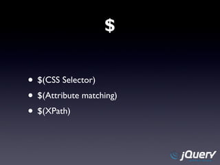 $ $(CSS Selector) $(Attribute matching) $(XPath) 