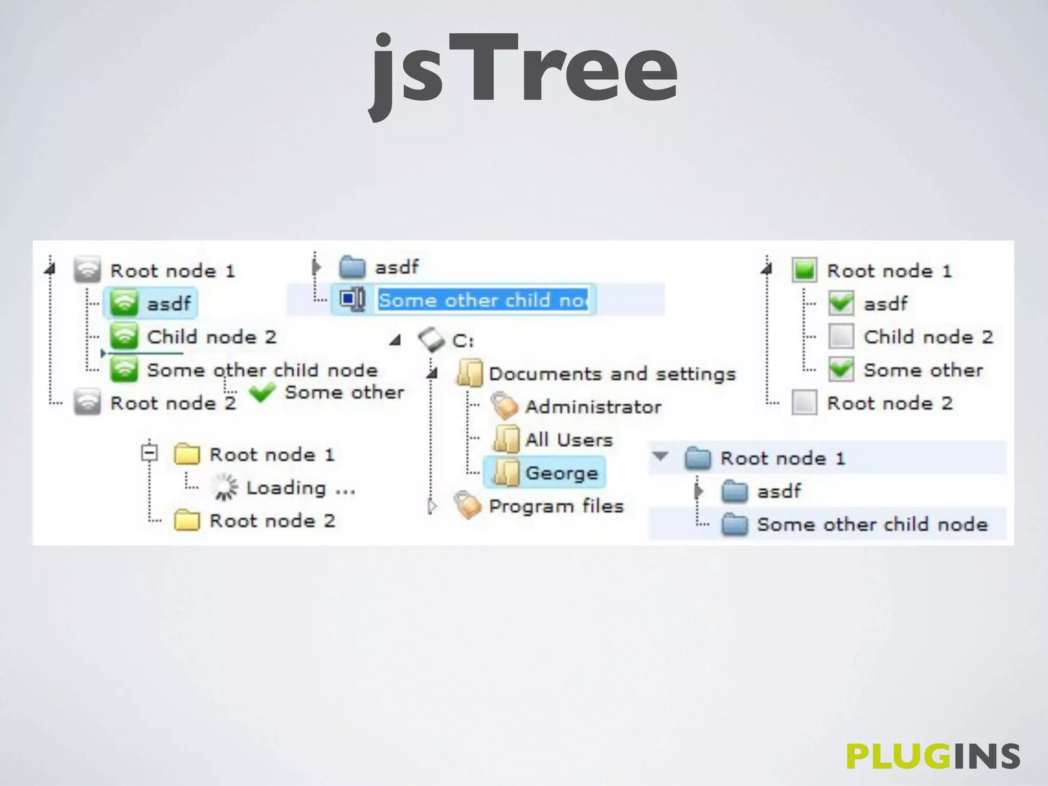 jsTree




         PLUGINS
 