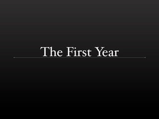 The First Year
 