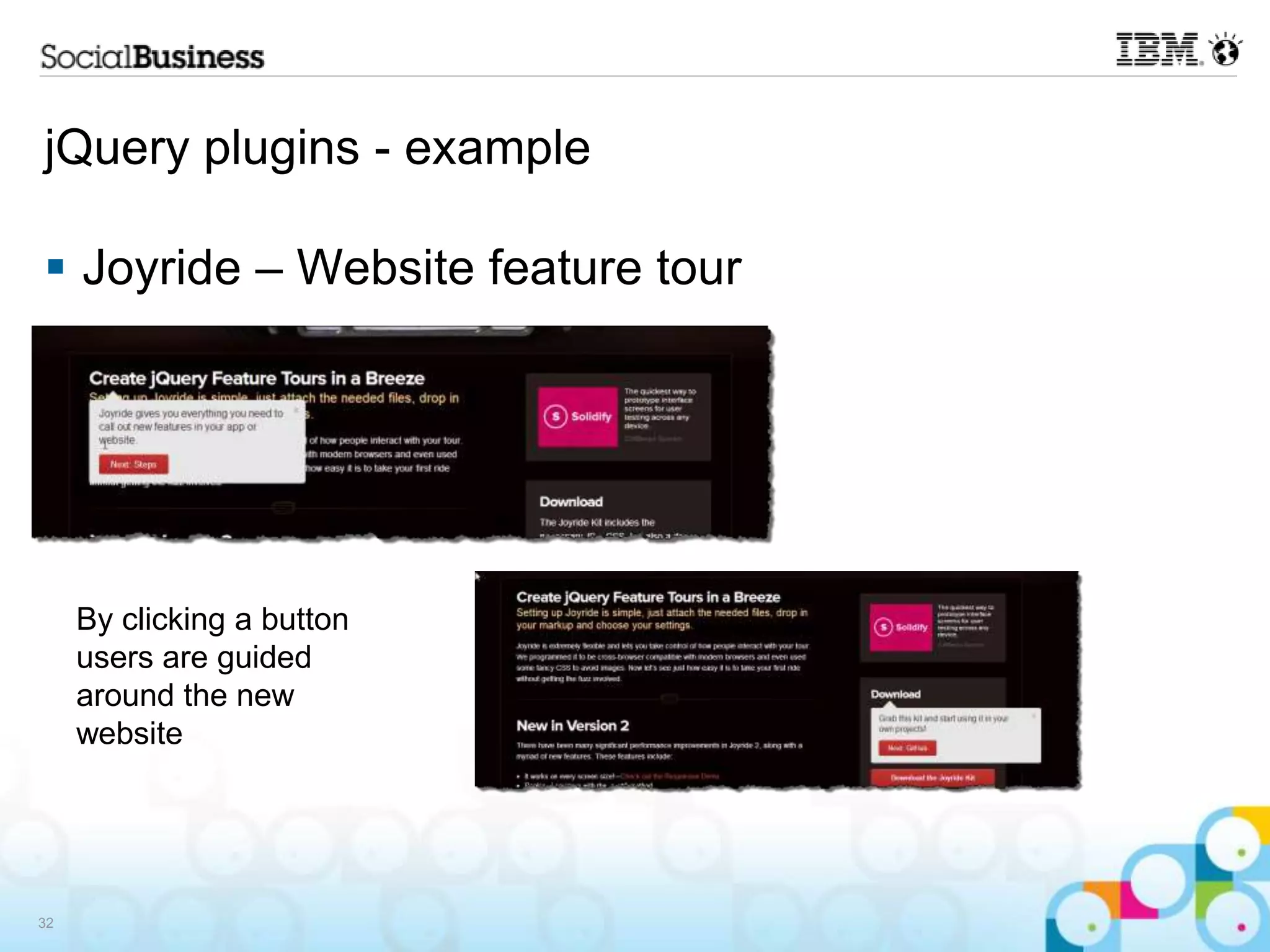 jQuery plugins - example  Joyride – Website feature tour By clicking a button users are guided around the new website 32 