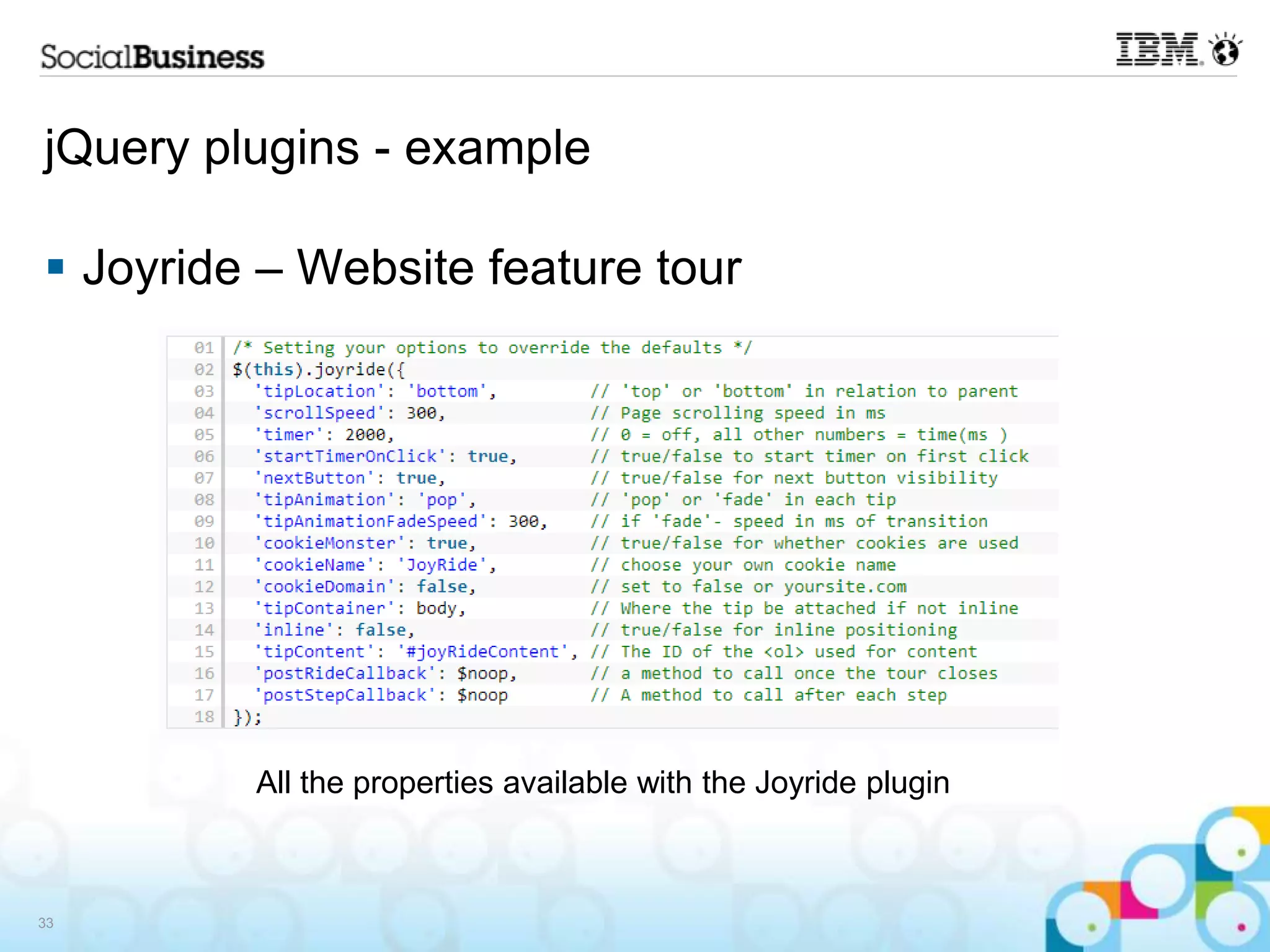 jQuery plugins - example  Joyride – Website feature tour All the properties available with the Joyride plugin 33 