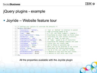 jQuery plugins - example

 Joyride – Website feature tour




         All the properties available with the Joyride plugin



33
 