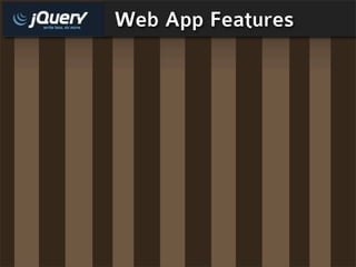 Web App Features
 