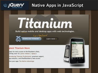 Native Apps in JavaScript
 
