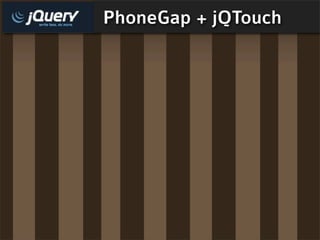 PhoneGap + jQTouch
 