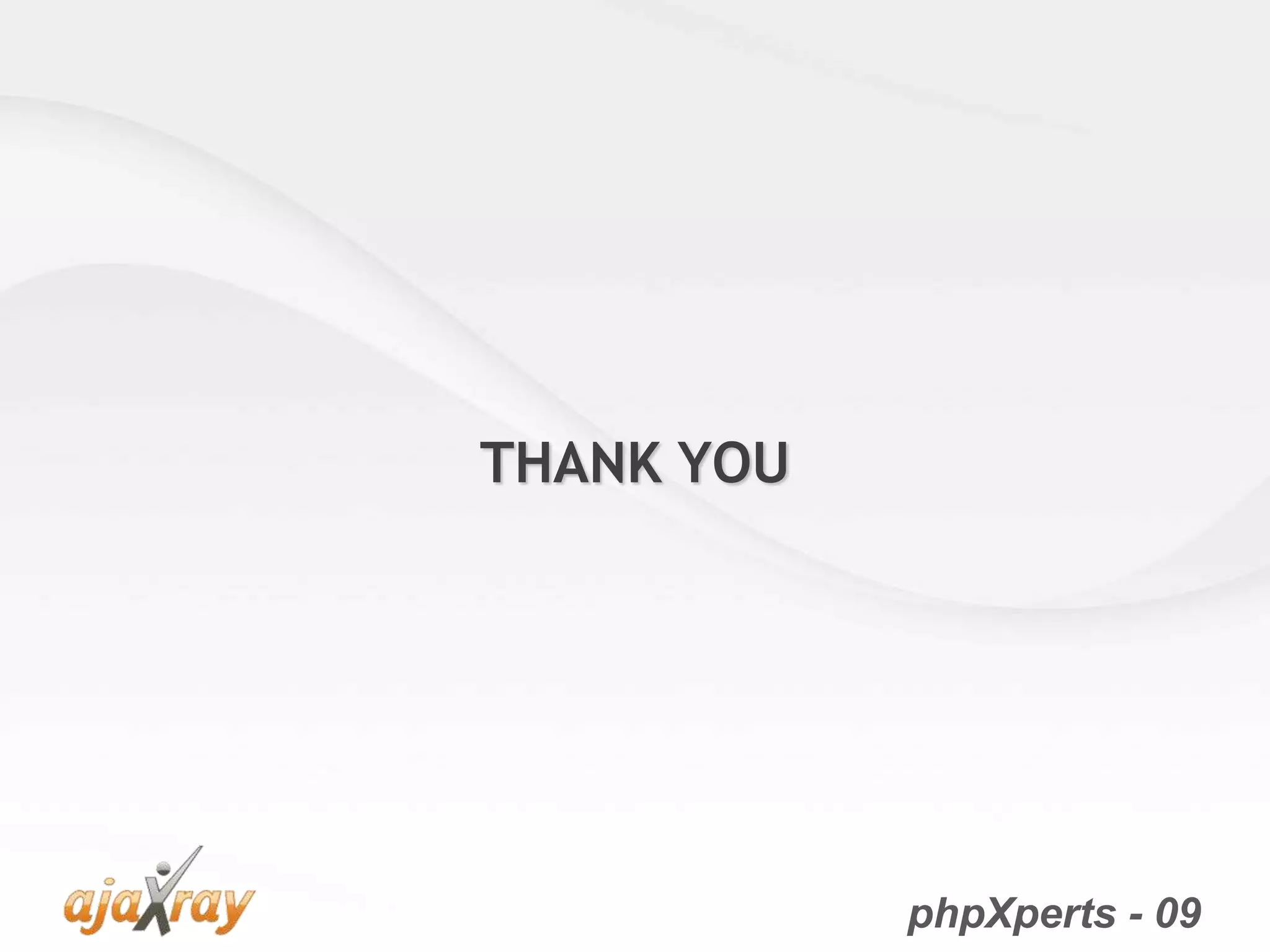 phpXperts - 09
THANK YOU
 