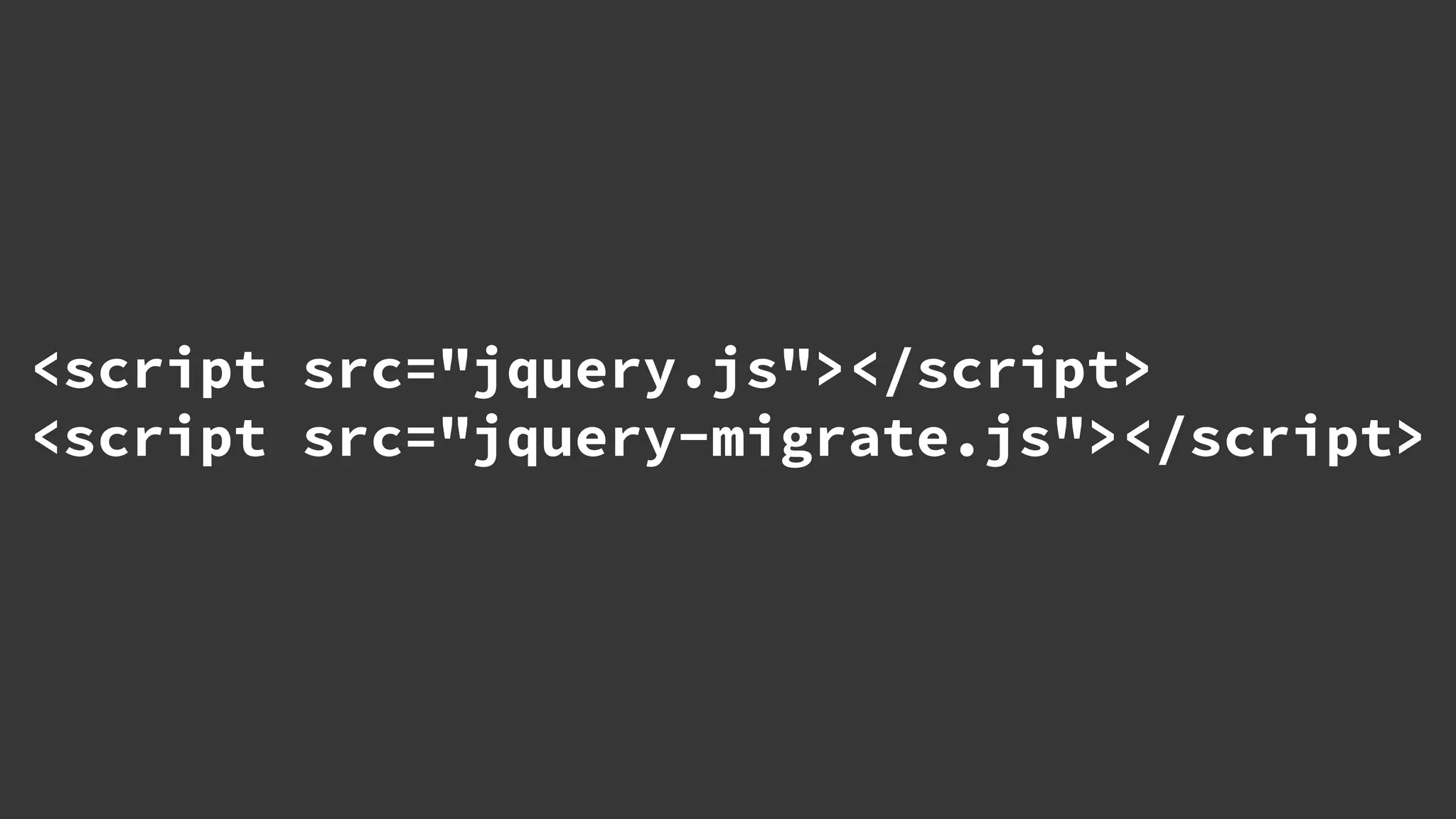 <script src="jquery.js"></script>
<script src="jquery-migrate.js"></script>
 
