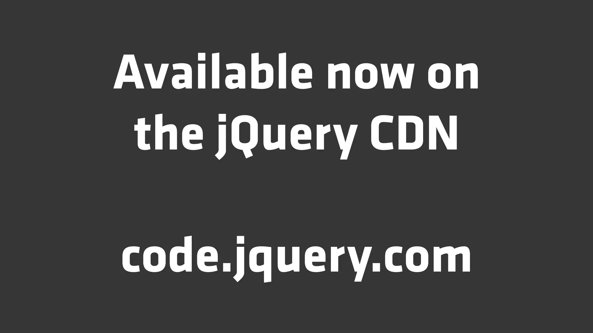 Available now on
 the jQuery CDN

code.jquery.com
 