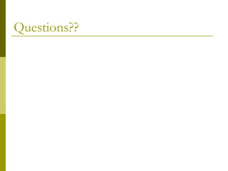 Questions??
 