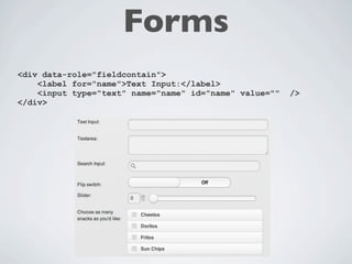 Lista Básica
<ul data-role="listview" data-theme="g">
  <li><a href="acura.html">Acura</a></li>
  <li><a href="audi.html">Audi</a></li>
  <li><a href="bmw.html">BMW</a></li>
</ul>
 