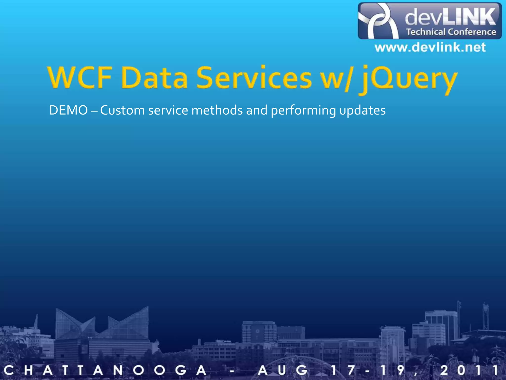 WCF Data Services w/ jQueryDEMO – Custom service methods and performing updates