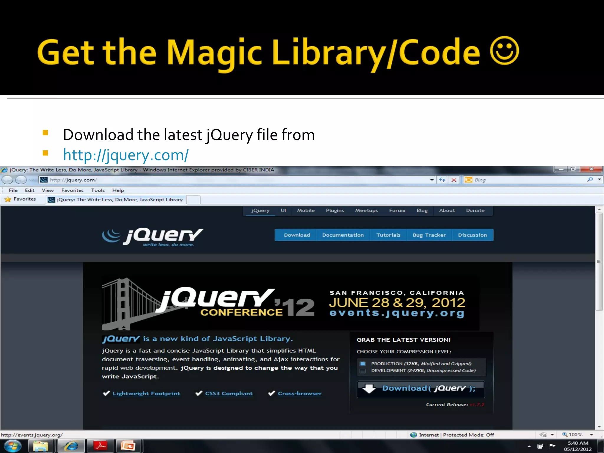  Download the latest jQuery file from
 http://jquery.com/
 