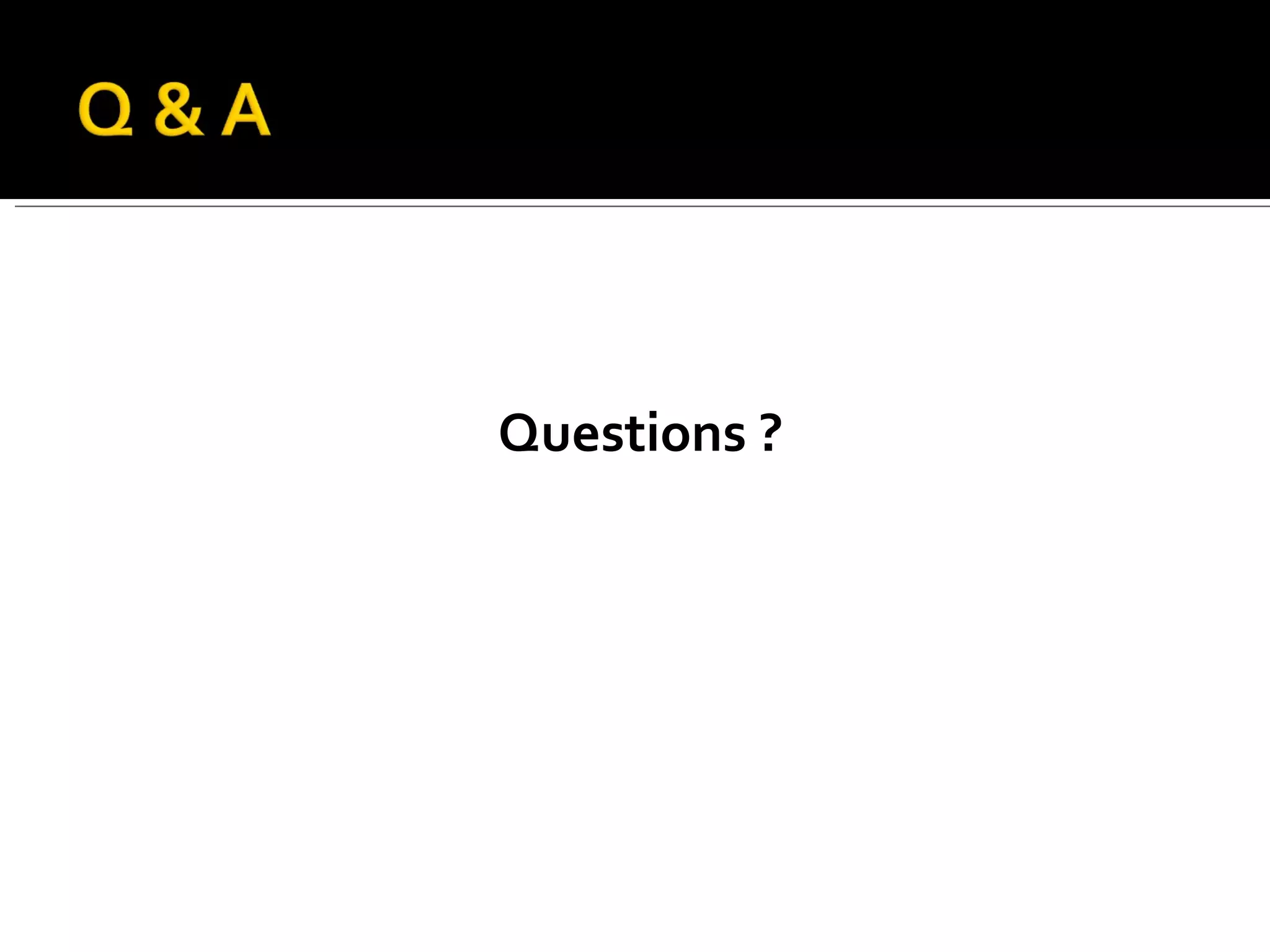 Questions ?
 