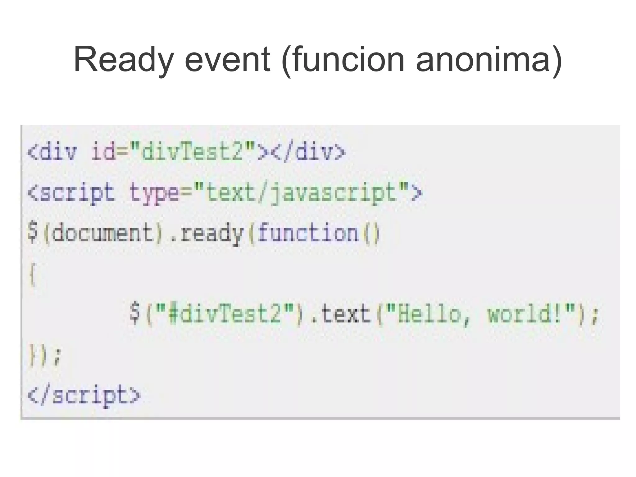 Ready event (funcion anonima)
 