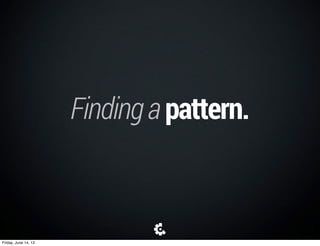 Sameproblem,differentlevels.
• Eventing
• Start
• Stop
• Dependencies
App
State State
Component Component Component
Friday, June 14, 13
 