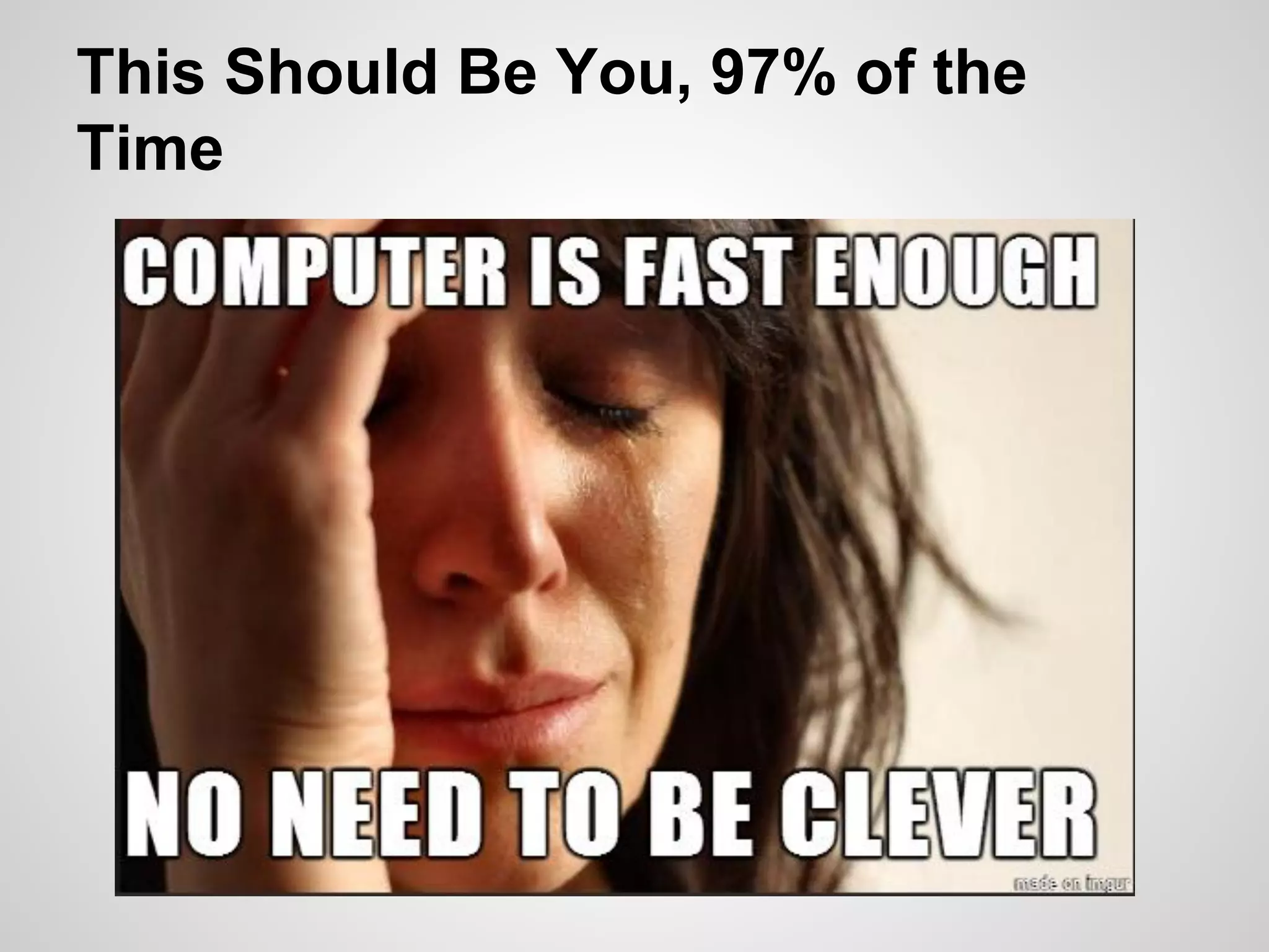 This Should Be You, 97% of the
Time

 