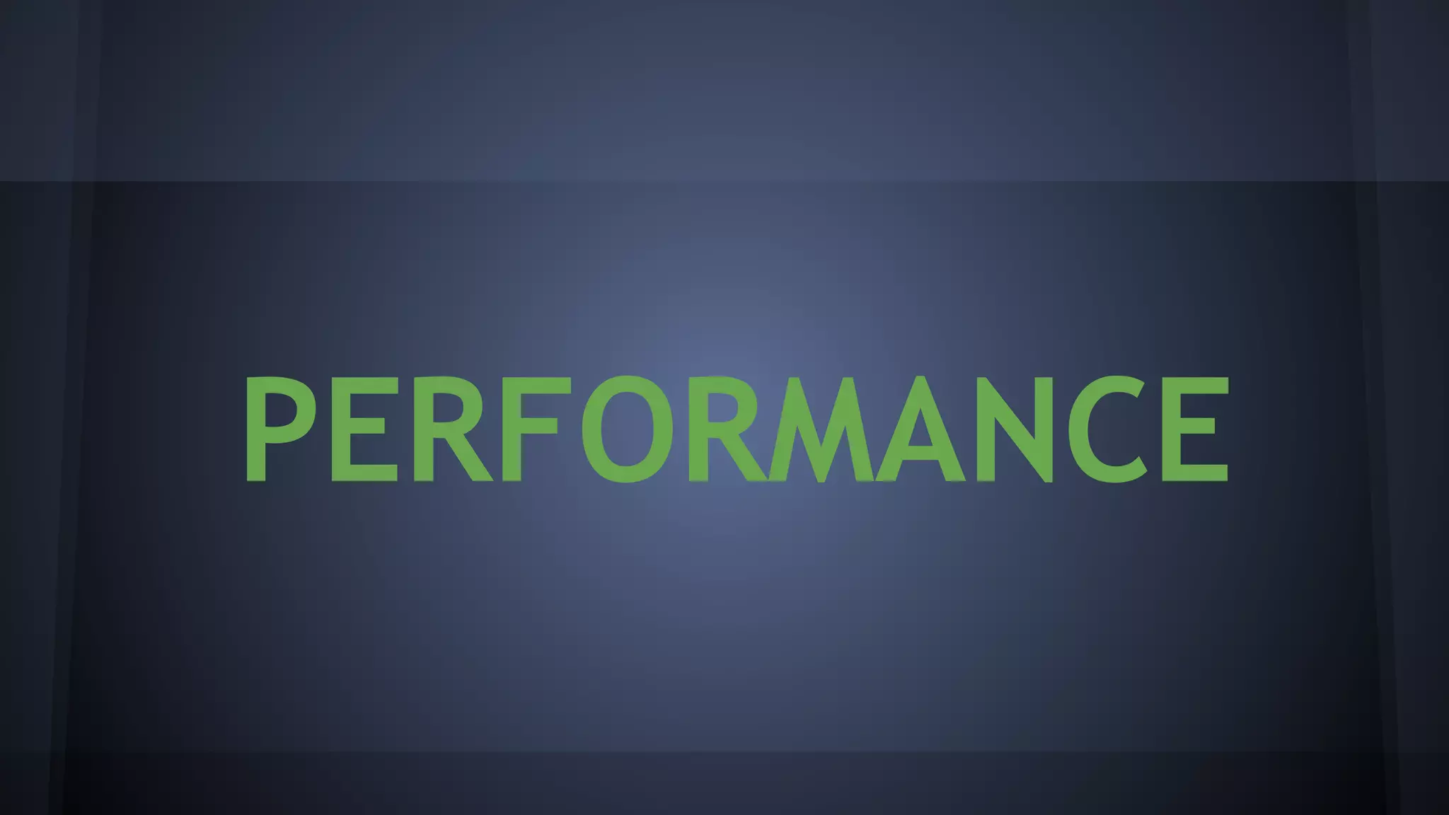PERFORMANCE
 
