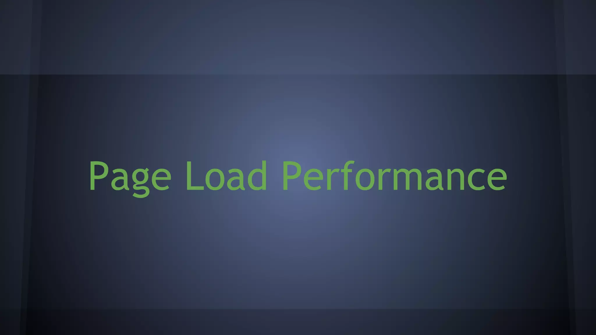 Page Load Performance
 