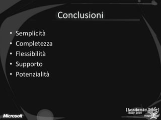 ConclusioniSemplicitàCompletezzaFlessibilitàSupportoPotenzialità