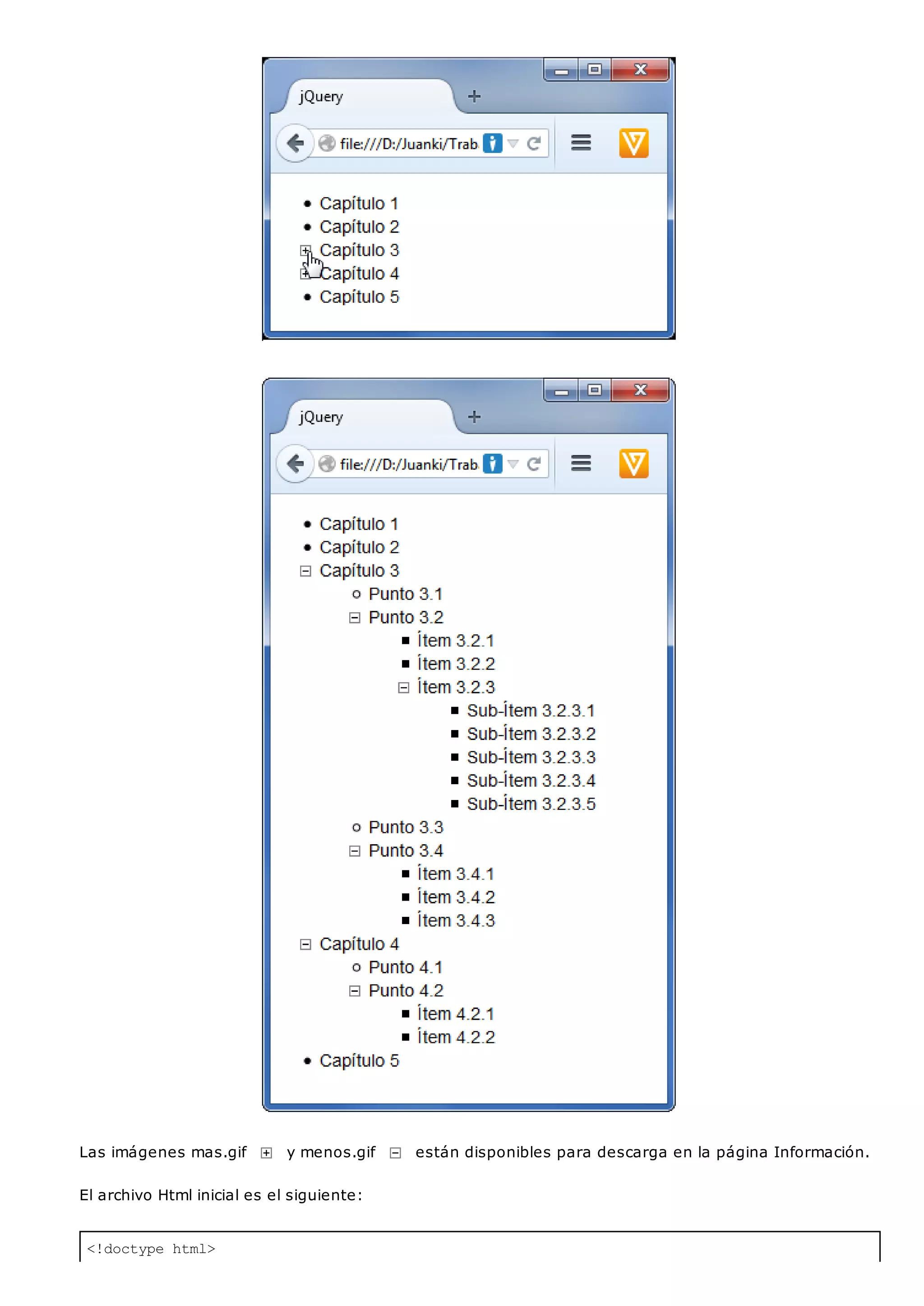 <!doctype html>
Las imágenes mas.gif y menos.gif están disponibles para descarga en la página Información.
El archivo Html inicial es el siguiente:
 