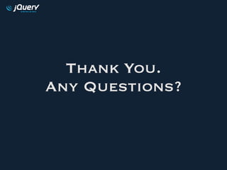 Thank You.
Any Questions?
 