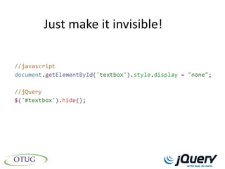 Just make it invisible!
 