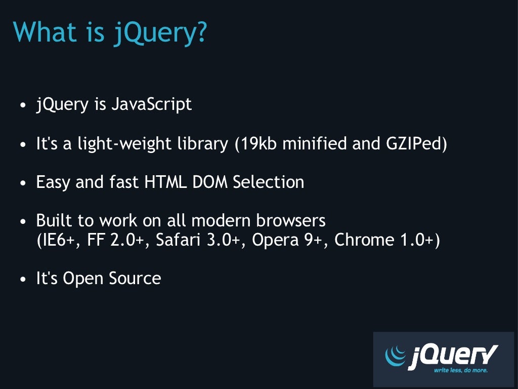 What is jQuery? jQuery is
