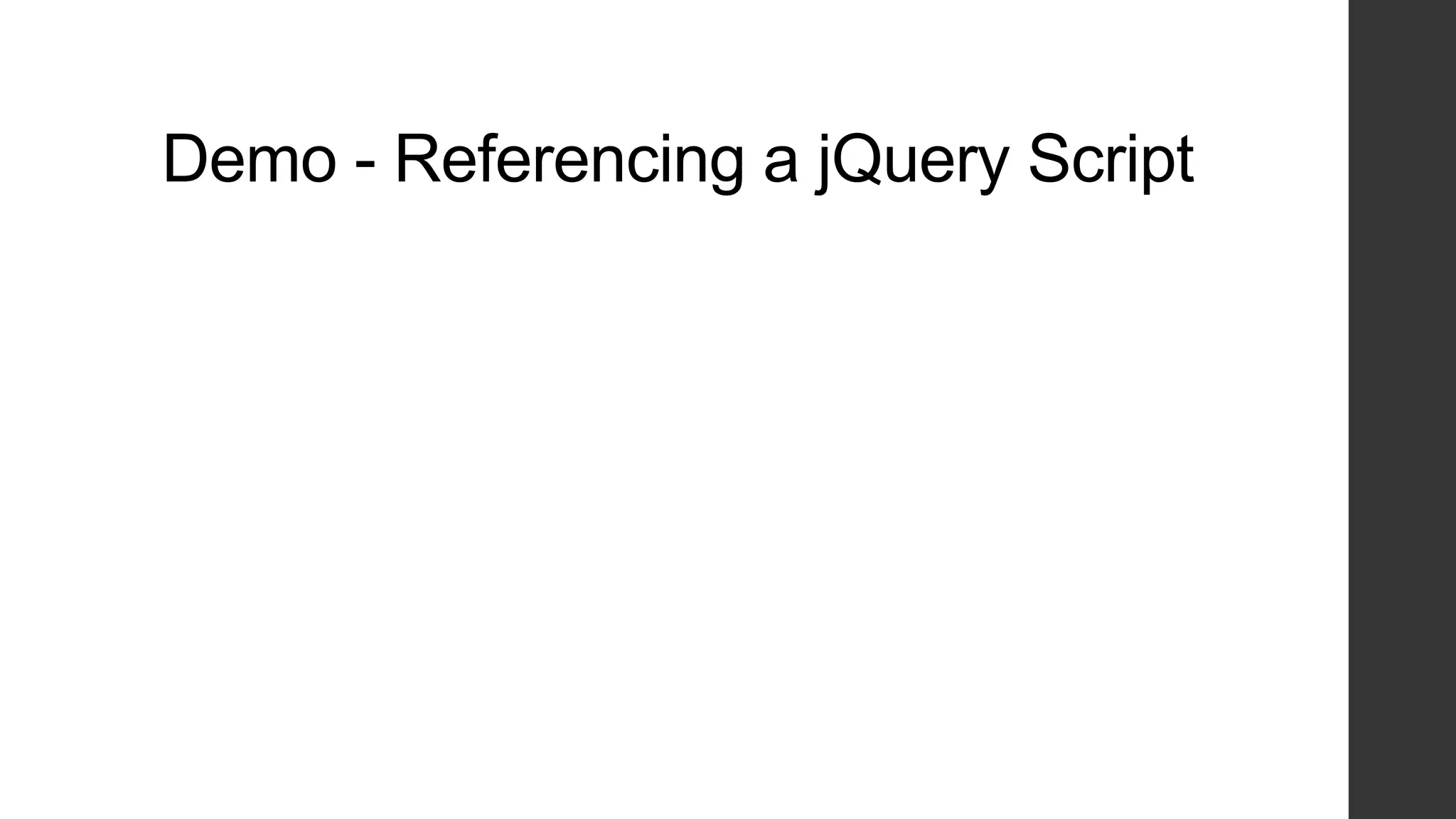 Demo - Referencing a jQuery Script
 