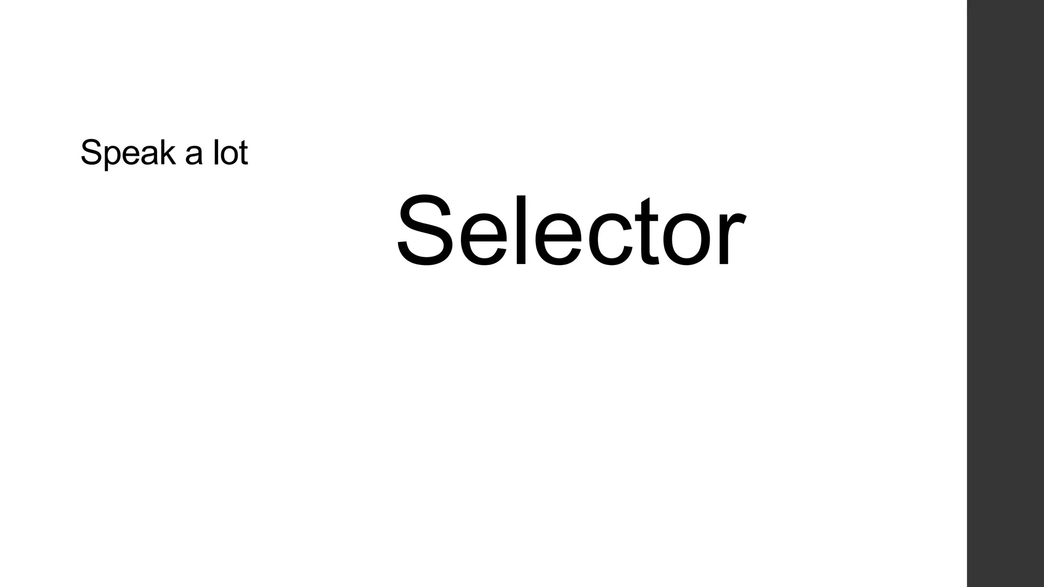 Speak a lot

              Selector
 