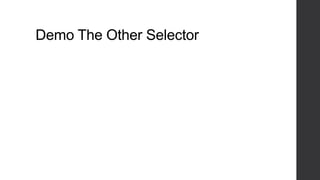 Demo The Other Selector
 
