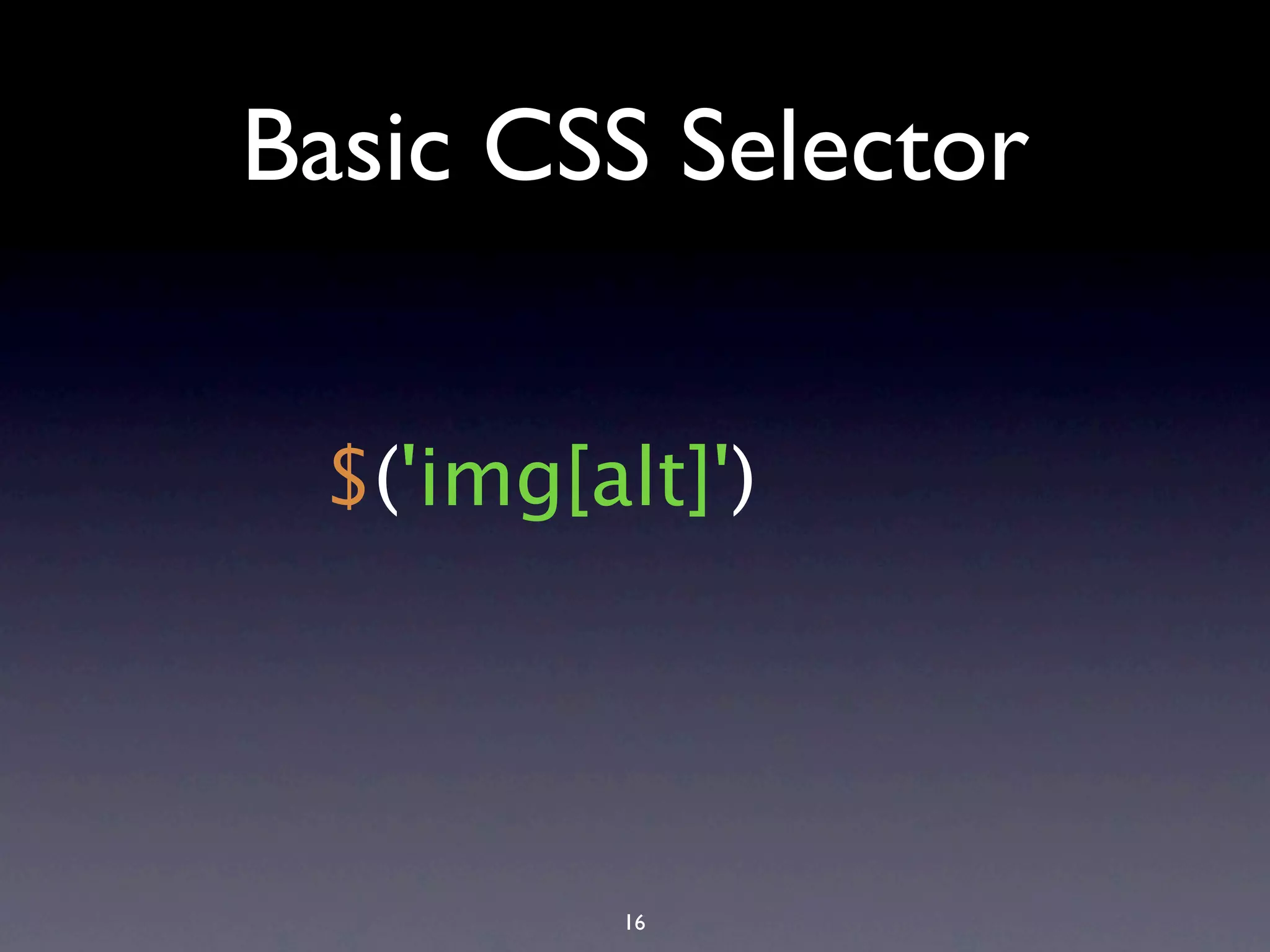 Basic CSS Selector $('img[alt]') 16 