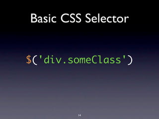 Basic CSS Selector


$('div.someClass')




        14
 