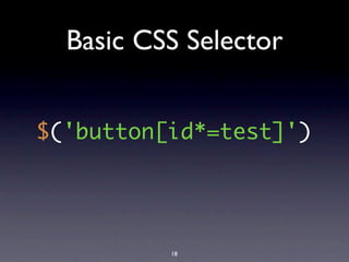 Basic CSS Selector


$('button[id*=test]')




          18
 