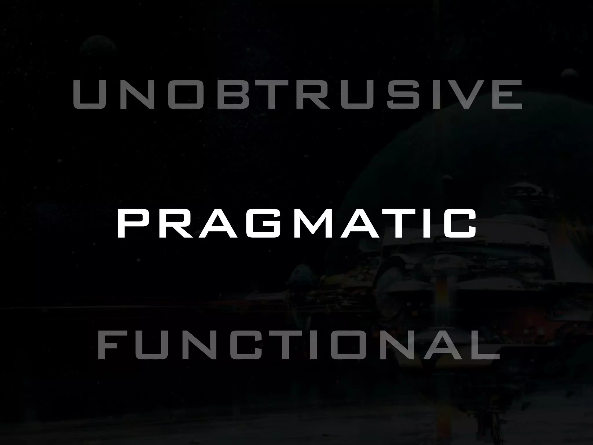 UNOBTRUSIVE PRAGMATIC FUNCTIONAL 