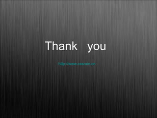 Thank you
http://www.cssrain.cn
 