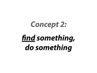Concept 2:
nd something,
do something
 