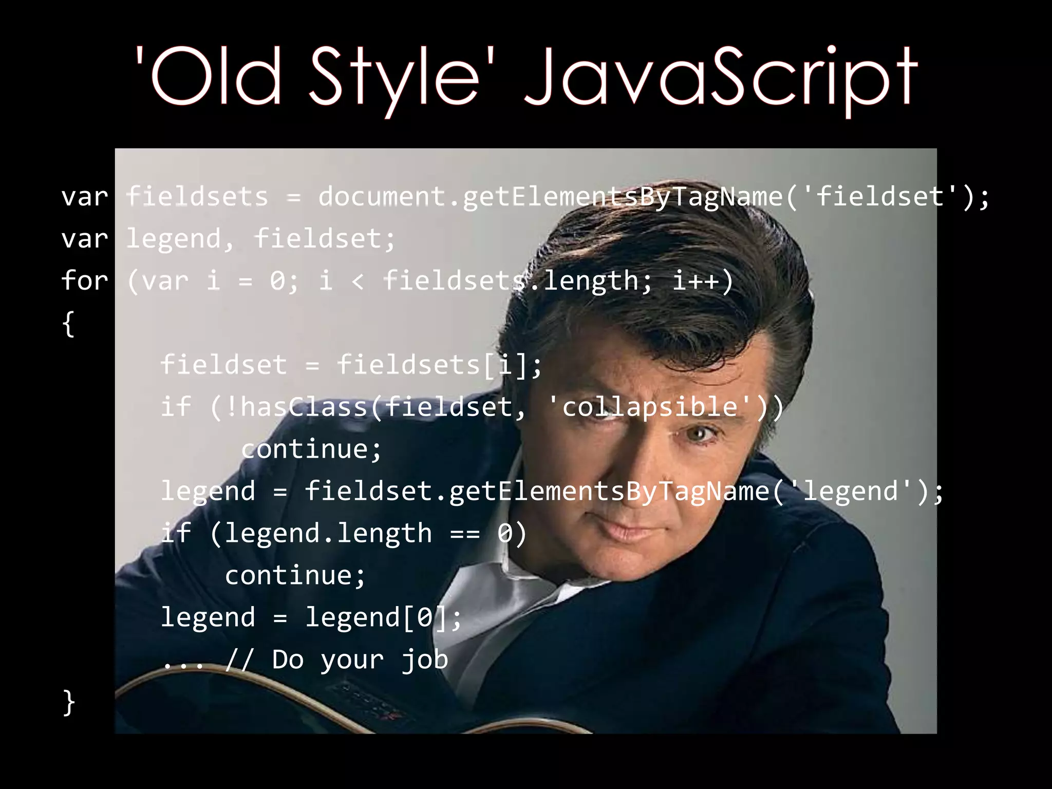 var fieldsets = document.getElementsByTagName('fieldset');
var legend, fieldset;
for (var i = 0; i < fieldsets.length; i++)
{
fieldset = fieldsets[i];
if (!hasClass(fieldset, 'collapsible'))
continue;
legend = fieldset.getElementsByTagName('legend');
if (legend.length == 0)
continue;
legend = legend[0];
... // Do your job
}
 
