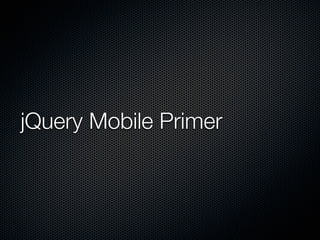 jQuery Mobile: For Fun and Profit