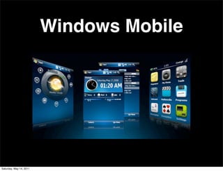 Windows Mobile




Saturday, May 14, 2011
 