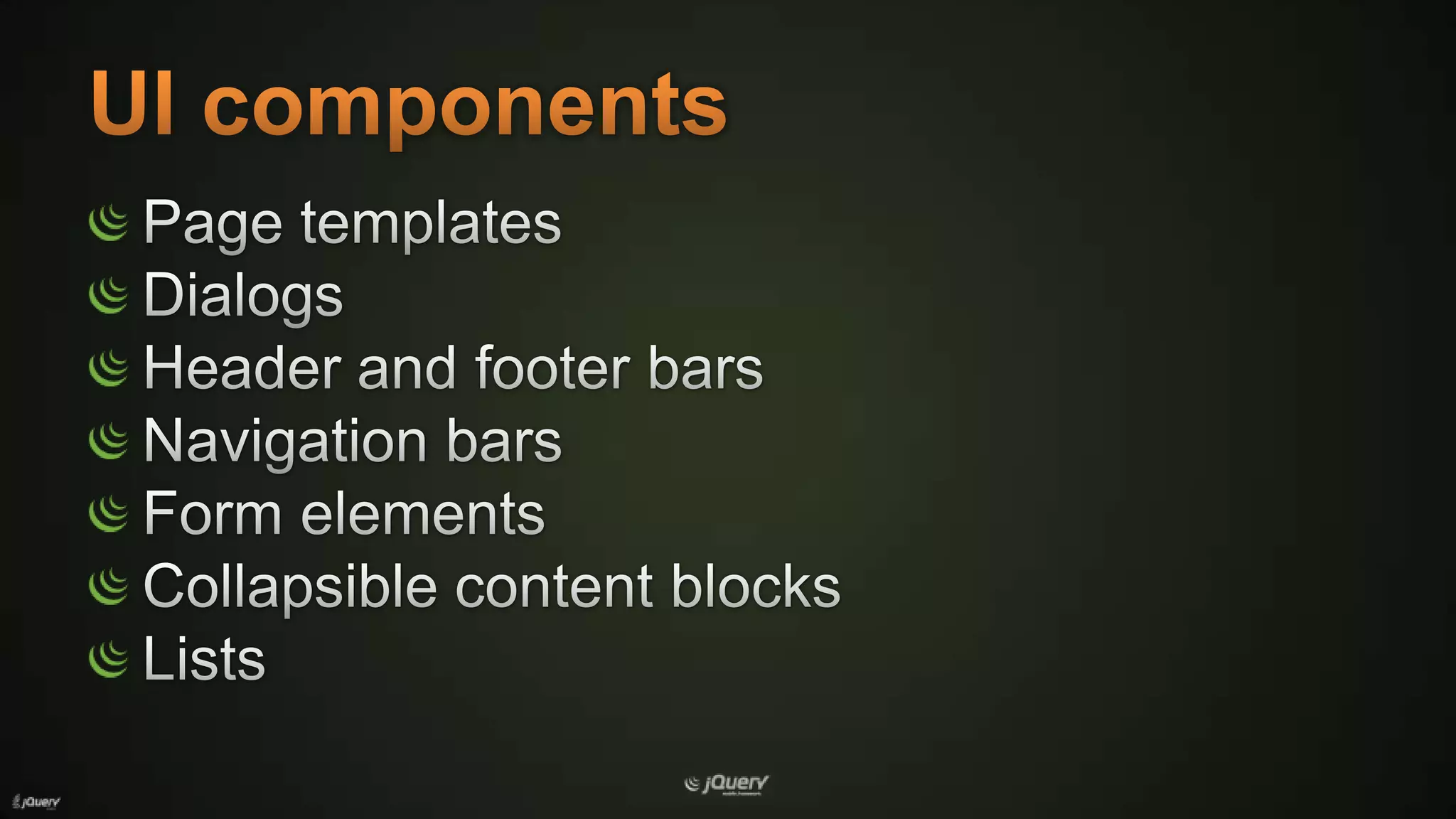 UI componentsPage templatesDialogsHeader and footer barsNavigation barsForm elementsCollapsible content blocksLists