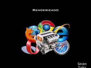 Renderizado




              Seven
 