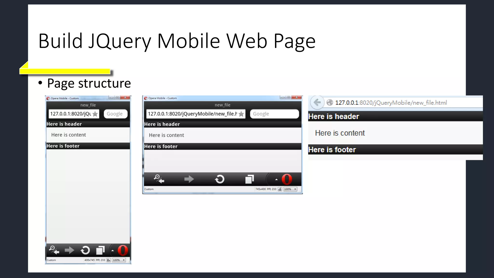 Build JQuery Mobile Web Page
• Page structure
 