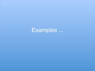 Examples ...!
 